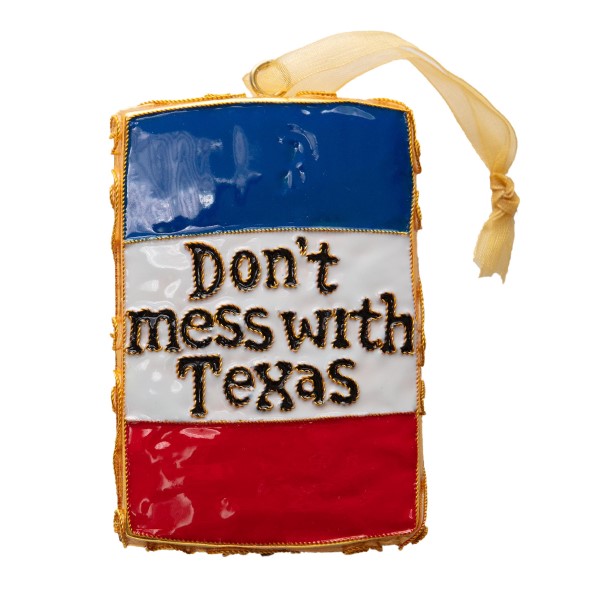 Don't mess with Texas ornament