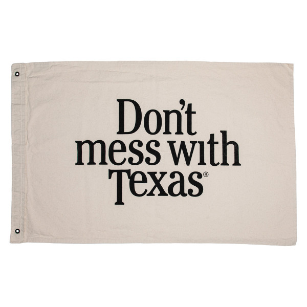Don’t mess with Texas Canvas Flag