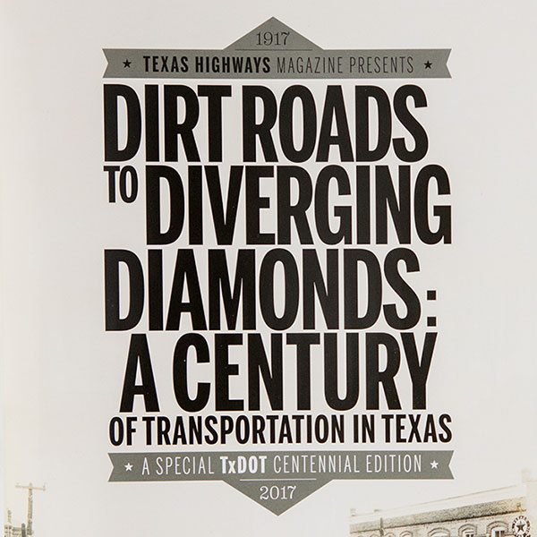 Dirt Roads to Diverging Diamonds: A Century of Transportation in Texas